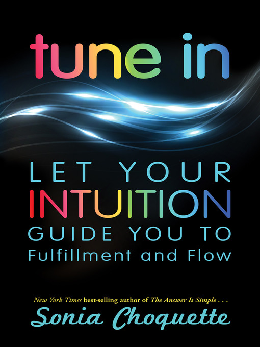 Title details for Tune In by Sonia Choquette, PhD - Available